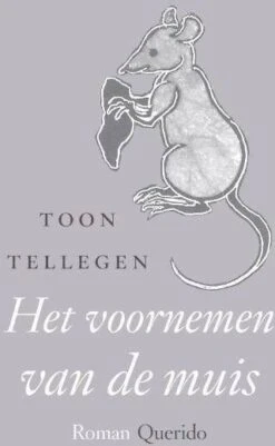 Het Voornemen Van De Muis Toon Tellegen