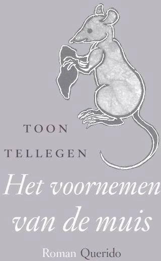 Het Voornemen Van De Muis Toon Tellegen