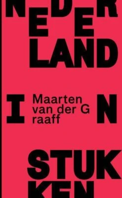 Nederland In Stukken Maarten Van Der Graaff